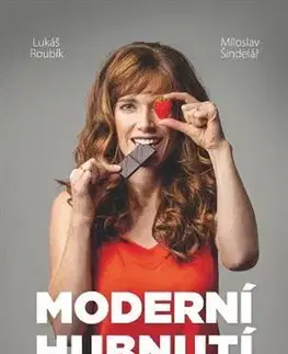 Zdravá výživa, diéty, chudnutie Moderní hubnutí - Lukáš Roubík,Miloslav Šindelář