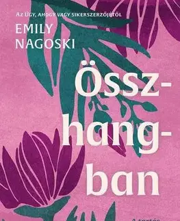 Sex a erotika Összhangban - Emily Nagoski,Gábor Kövesdi Miklós