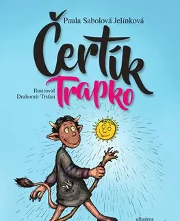 Rozprávky Čertík Trapko - Paula Sabolová Jelínková