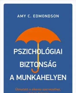 Personalistika Pszichológiai biztonság a munkahelyen - Amy Edmondson