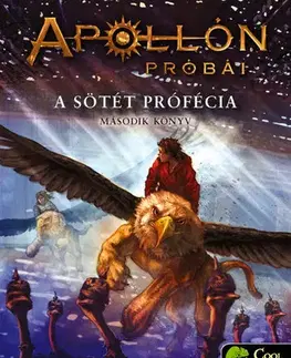 Dobrodružstvo, napätie, western Apollón próbái 2: A sötét prófécia - Rick Riordan,Edit Molnár