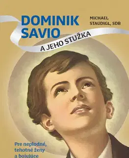 Kresťanstvo Dominik Savio a jeho stužka - Michael Staudigl