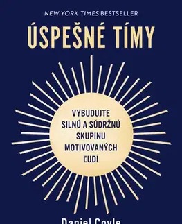Podnikanie, obchod, predaj Úspešné tímy - Daniel Coyle,Mária Opátová