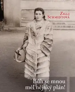 Biografie - ostatné Bůh se mnou měl nějaký plán! - Zilli Schmidtová