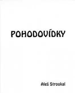 Česká beletria Pohodovídky - Aleš Stroukal