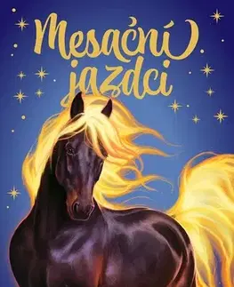 Dobrodružstvo, napätie, western Mesační jazdci 1: Ohňový kôň - Linda Chapmanová,Linda Chapmanová,Jana Vlašičová