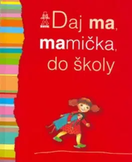 Pre deti a mládež - ostatné Daj ma, mamička, do školy - Kolektív autorov,Oľga Bajusová