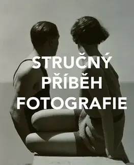 Fotografia Stručný příběh fotografie - Ian Haydn Smith