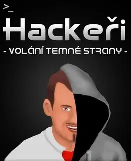 Počítačová literatúra - ostatné Hackeři - volání temné strany - Štěpán Novák