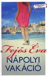Romantická beletria Nápolyi vakáció - Éva Fejős