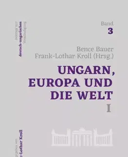 Sociológia, etnológia Ungarn, Europa und die Welt I - Bauer Bence,Frank-Lothar Kroll