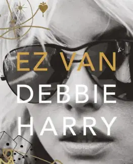 Film, hudba Ez van - Debbie Harry