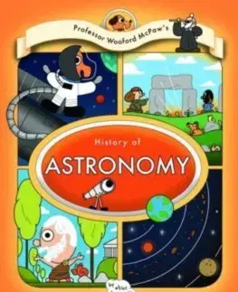 Pre deti a mládež - ostatné Professor Wooford McPaw's: History of Astronomy - Elliot Krusynski