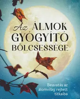 Zdravie, životný štýl - ostatné Az álmok gyógyító bölcsessége - Kathleen Webster O'Malley