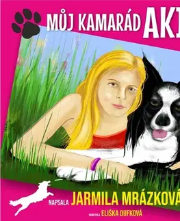 Pre deti a mládež Jarmila Mrázková Můj kamarád Akim