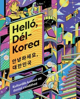 Cestopisy Helló, Dél-Korea - Kulturális kalauz az ázsiai csodához
