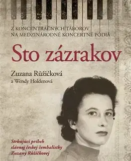 Skutočné príbehy Sto zázrakov - Zuzana Růžičková,Wendy Holden