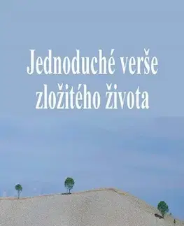 Poézia Jednoduché verše zložitého života - Marína Hostačná Grossi,Marius Mason