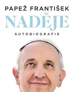 Náboženstvo Naděje: autobiografie (CZ) - Pápež František,Marta Bárová