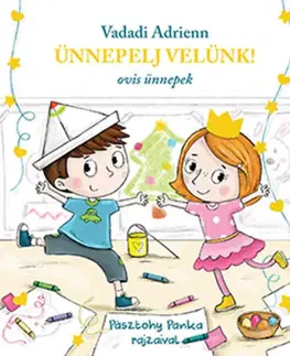 Rozprávky pre malé deti Ünnepelj velünk! - Ovis ünnepek - Adrienn Vadadi