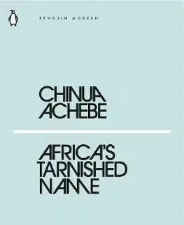 Sociológia, etnológia Africa's Tarnished Name - Chinua Achebe