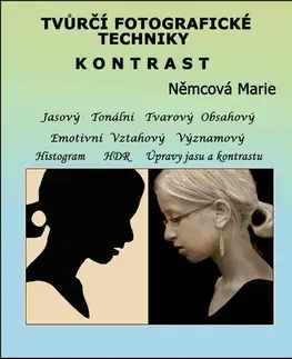Foto, video, audio, mobil, hry Tvůrčí fotografické techniky Kontrast - Marie Němcová