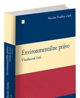 Právo - ostatné Environmentálne právo.Všeobecná časť - Marián Vrabko