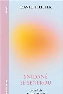 Filozofia Snídaně se Senekou - David Fideler,Kristýna Kučerová