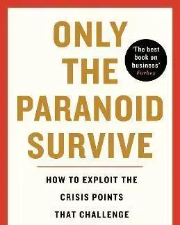 Manažment Only the Paranoid Survive - Andrew Groves