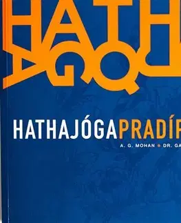 Joga, meditácia Hathajógapradípiká - A.G. Mohan,Ganesh Mohan