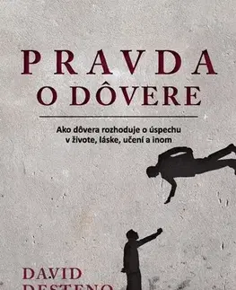 Psychológia, etika Pravda o dôvere - David Desteno