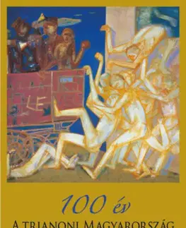 História - ostatné 100 év - A trianoni Magyarország képes története - Pritz Pál