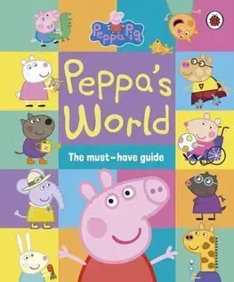 Pre deti a mládež - ostatné Peppa Pig: Peppa’s World: The Must-Have Guide