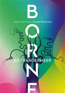 Sci-fi a fantasy Borne - Jeff VanderMeer