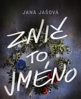 Detektívky, trilery, horory Znič to jméno - Jana Jašová
