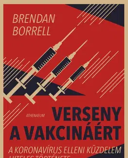Medicína - ostatné Verseny a vakcináért - Brendan Borrell