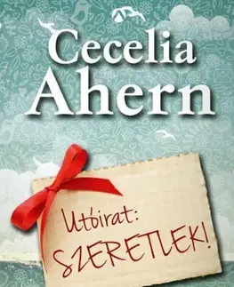 Romantická beletria Utóirat: Szeretlek! - Cecelia Ahern