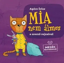 Rozprávky Mia nem álmos - Írisz Agócs