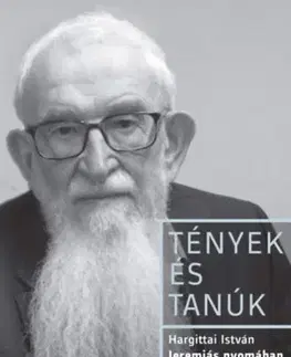 Fejtóny, rozhovory, reportáže Jeremiás nyomában - Beszélgetések Komoróczy Gézával - István Hargittai