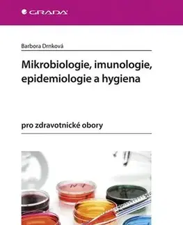 Učebnice pre SŠ - ostatné Mikrobiologie, imunologie, epidemiologie a hygiena pro zdravotnické obory - Barbora Drnková