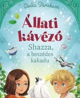 Rozprávky Állati kávézó - Shazza, a beszédes kakadu - Stella Tarakson,Bea Boczán
