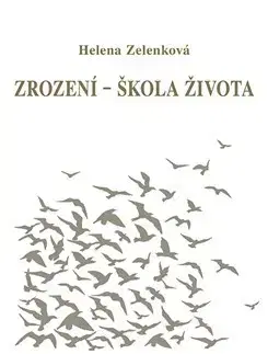Zdravie, životný štýl - ostatné Zrození - škola života - Helena Zelenková