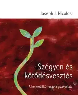 Rozvoj osobnosti Szégyen és kötődésvesztés - Joseph J. Nicolosi