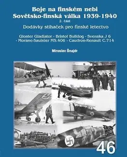 Vojnová literatúra - ostané Boje na finském nebi 2 - Sovětsko-finská válka 1939-1940 - Miroslav Šnajdr