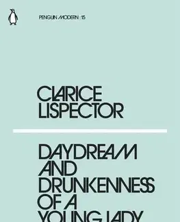 Cudzojazyčná literatúra Daydream and Drunkenness of a Young Lady - Clarice Lispector