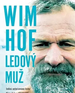 Zdravie, životný štýl - ostatné Wim Hof. Ledový muž - Wim Hof