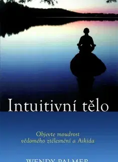Joga, meditácia Intuitivní tělo - Wendy Palmer