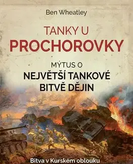 Druhá svetová vojna Tanky u Prochorovky - Ben Wheatley