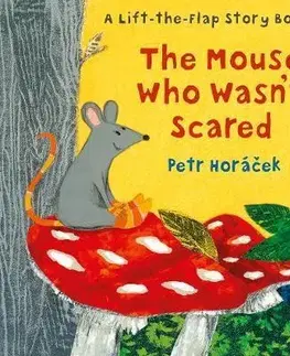 V cudzom jazyku The Mouse Who Wasn't Scared - Petr Horáček