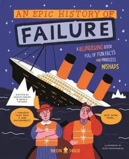 Encyklopédie pre deti a mládež - ostatné An Epic History of Failure - Natalie Younger,Squid